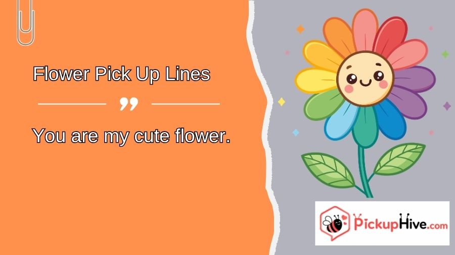 Flower Pick Up Lines