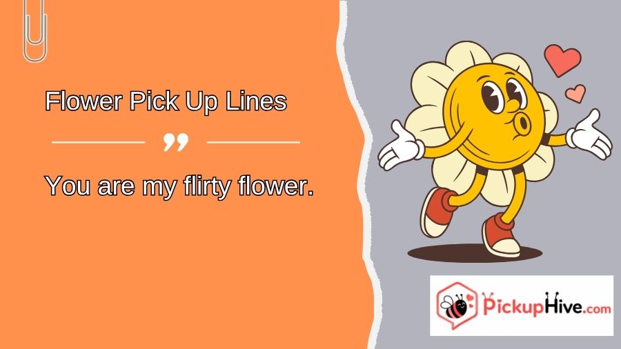 Flower Pick Up Lines