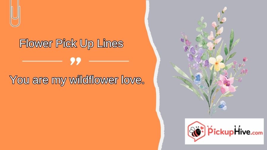 Flower Pick Up Lines