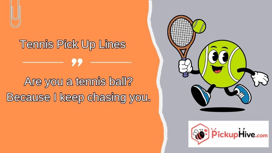 Tennis Pick Up Lines