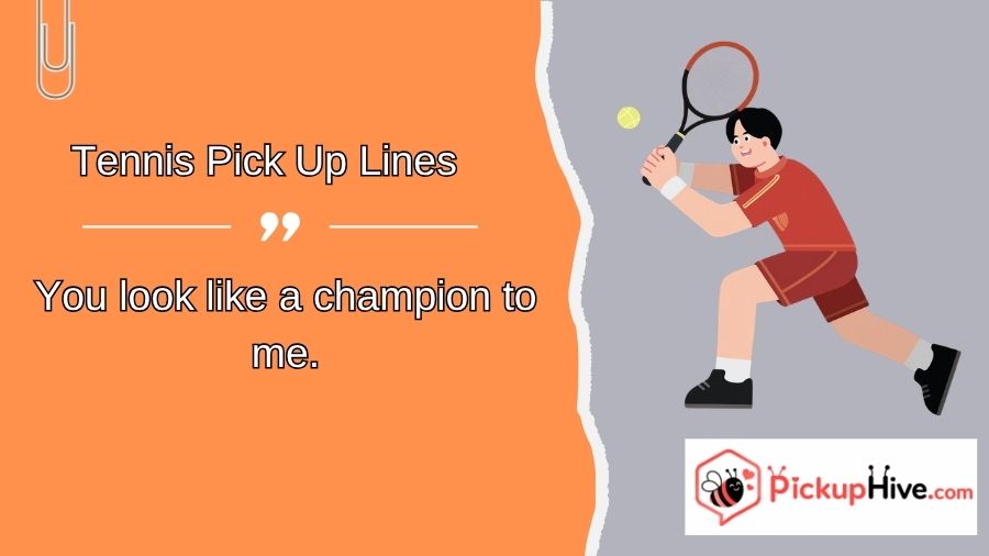 Tennis Pick Up Lines