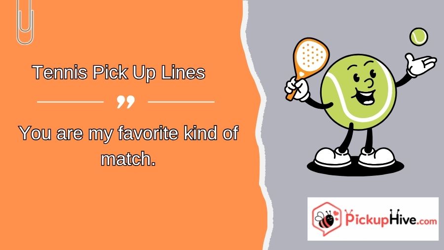 Tennis Pick Up Lines