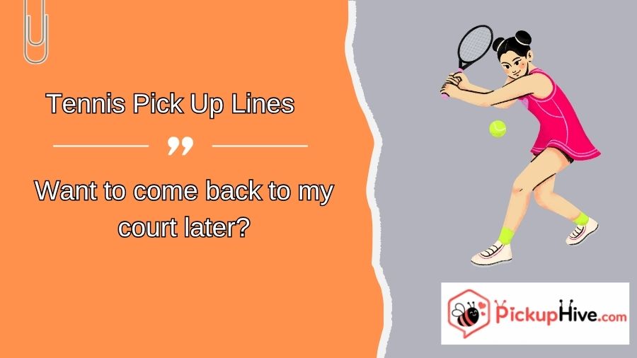 Tennis Pick Up Lines