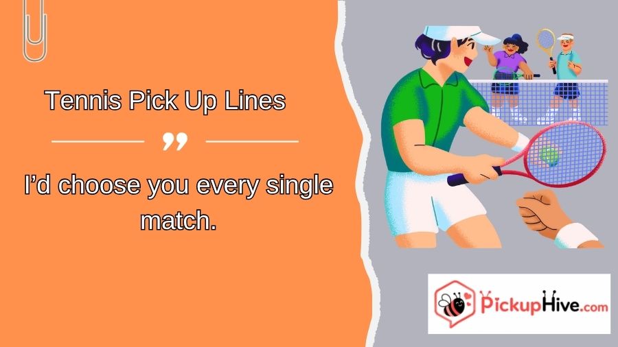 Tennis Pick Up Lines