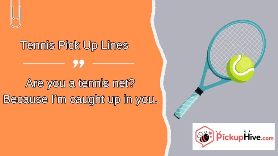 Tennis Pick Up Lines
