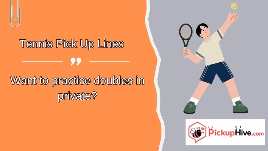 Tennis Pick Up Lines