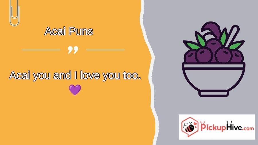 Acai Puns