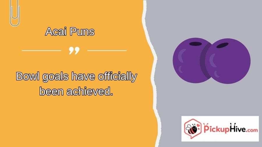 Acai Puns