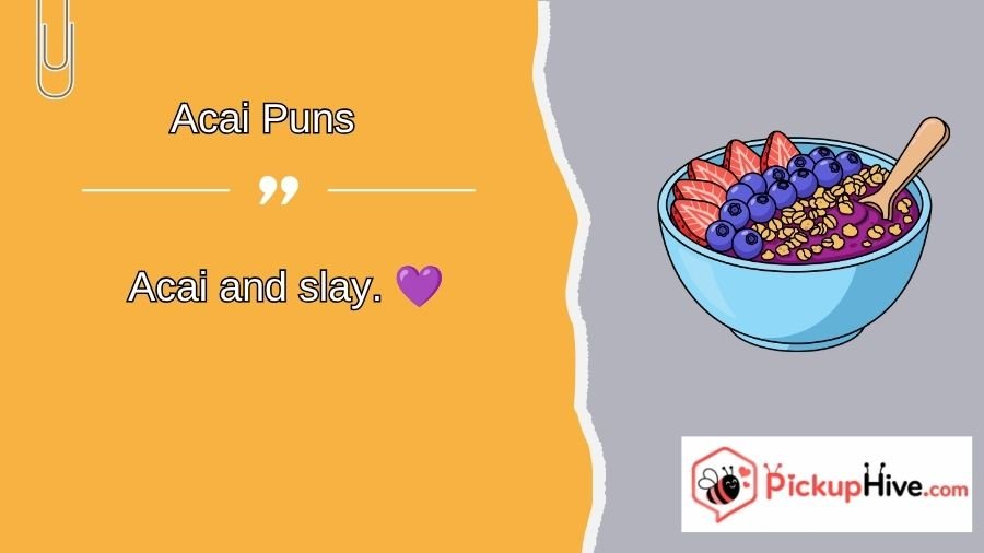 Acai Puns