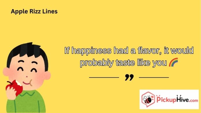 Apple Rizz Lines Apple Rizz Lines
