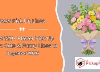 Flower Pick Up Lines Flower Pick Up Lines