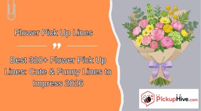 Flower Pick Up Lines Flower Pick Up Lines