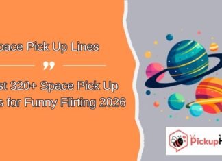 Space Pick Up Lines Space Pick Up Lines
