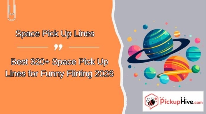 Space Pick Up Lines Space Pick Up Lines