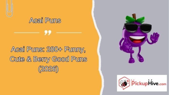 Acai Puns